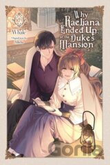 Why Raeliana Ended Up at the Duke's Mansion, Vol. 7