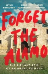 Forget the Alamo