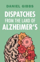 Dispatches from the Land of Alzheimer's