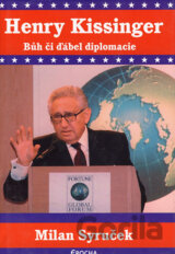 Henry Kissinger - Bůh či ďábel diplomacie