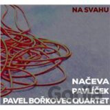 NACEVA, PAVLICEK A PAVEL BORKOVEC QUARTET - NA SVAHU