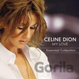 DION, CELINE: MY LOVE ESSENTIAL COLLECTION