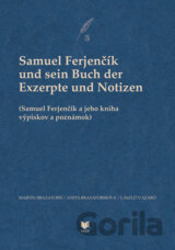Samuel Ferjenčík und sein Buch der Exzerpte und Notizen