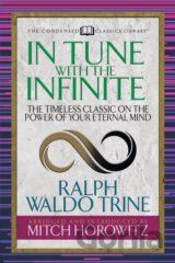 In Tune With the Infinite (Condensed Classics)