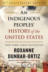 Indigenous Peoples' History of the United States (10th Anniversary Edition), An