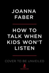 How to Talk When Kids Won't Listen