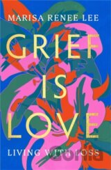 Grief Is Love