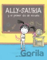 Ally-sauria y el primer dia de escuela (Spanish Edition)