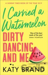 I Carried a Watermelon