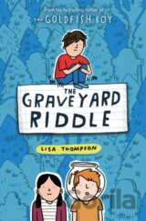 The Graveyard Riddle (the new mystery from award-winn ing author of The Goldfish Boy)