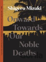 Onward Towards Our Noble Deaths