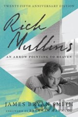 Rich Mullins – An Arrow Pointing to Heaven