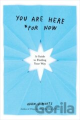 You are Here (for Now)