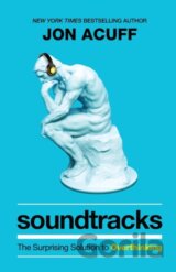 Soundtracks – The Surprising Solution to Overthinking
