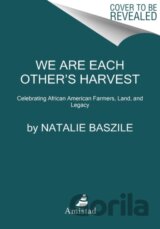 We Are Each Other’s Harvest