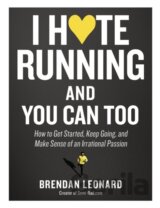 I Hate Running and You Can Too