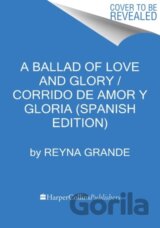 A Ballad of Love and Glory / Corrido de amor y gloria (Spanish edition)