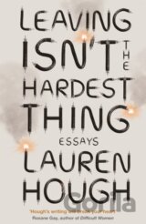 Leaving Isn't the Hardest Thing