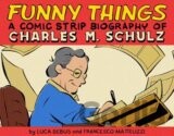 Funny Things: A Comic Strip Biography of Charles M. Schulz