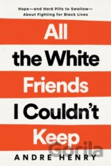 All the White Friends I Couldn't Keep