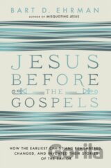 Jesus Before The Gospels