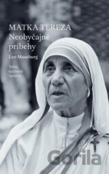 Matka Tereza: Neobyčajné príbehy