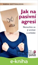 Jak na pasivní agresi