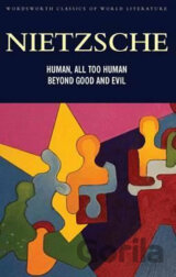 Human, All Too Human and Beyond Good and Evil