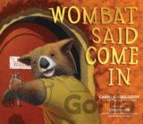 Wombat Said Come In