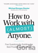 How to Work with (Almost) Anyone