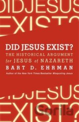 Did Jesus Exist? The Historical Argument for Jesus of Nazareth