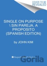 Single On Purpose \ Sin pareja a proposito (Spanish edition)