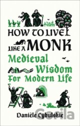 How to Live Like a Monk