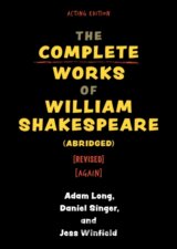 The Complete Works of William Shakespeare (abridged) [revised] [again]