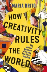 How Creativity Rules the World