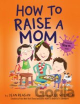 How to Raise a Mom