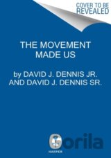 The Movement Made Us