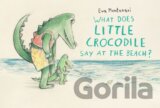 What Does Little Crocodile Say At the Beach?