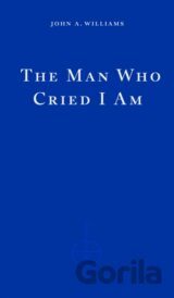 The Man Who Cried I Am