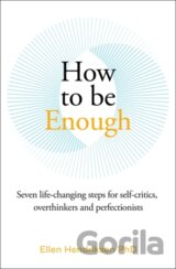 How to be Enough