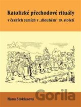 Katolické přechodové rituály v českých zemích v "dlouhém" 19. století