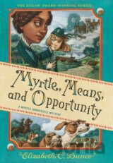 Myrtle, Means, and Opportunity (Myrtle Hardcastle Mystery 5)