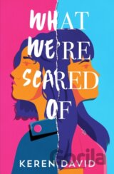 What We're Scared Of