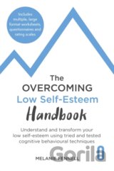 The Overcoming Low Self-esteem Handbook