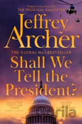 Shall We Tell the President?