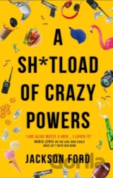 A Sh*tload of Crazy Powers