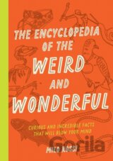 The Encyclopedia of the Weird and Wonderful