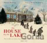 The House by the Lake: The Story of a Home and a Hundred Years of History