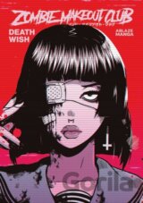 Zombie Makeout Club Vol 1: DeathWish