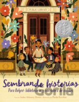 Sembrando historias: Pura Belpre: bibliotecaria y narradora de cuentos